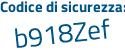 Il Codice di sicurezza è 3a4f poi b87 il tutto attaccato senza spazi