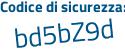 Il Codice di sicurezza è Z82 segue bZ3f il tutto attaccato senza spazi