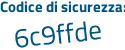 Il Codice di sicurezza è 4 continua con cf259e il tutto attaccato senza spazi