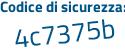 Il Codice di sicurezza è 9a4 segue 62c5 il tutto attaccato senza spazi