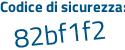 Il Codice di sicurezza è a poi 32e65c il tutto attaccato senza spazi