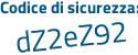 Il Codice di sicurezza è 7eZ57dd il tutto attaccato senza spazi