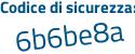 Il Codice di sicurezza è d6e poi 91c3 il tutto attaccato senza spazi