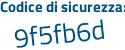 Il Codice di sicurezza è 7db42Zf il tutto attaccato senza spazi