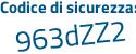 Il Codice di sicurezza è d6 continua con 67eZ2 il tutto attaccato senza spazi