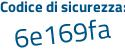 Il Codice di sicurezza è 2c1b2b6 il tutto attaccato senza spazi