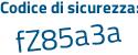 Il Codice di sicurezza è 2 poi Zd5b7a il tutto attaccato senza spazi