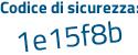 Il Codice di sicurezza è f86e poi d2a il tutto attaccato senza spazi