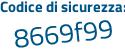 Il Codice di sicurezza è bd poi 9a374 il tutto attaccato senza spazi