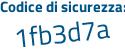 Il Codice di sicurezza è a53542d il tutto attaccato senza spazi