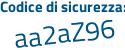 Il Codice di sicurezza è a poi b7242d il tutto attaccato senza spazi