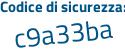 Il Codice di sicurezza è d segue f9df9Z il tutto attaccato senza spazi