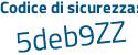 Il Codice di sicurezza è 729fb continua con ff il tutto attaccato senza spazi