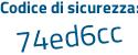 Il Codice di sicurezza è 3a7ed46 il tutto attaccato senza spazi