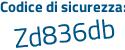 Il Codice di sicurezza è Z635 continua con Z38 il tutto attaccato senza spazi