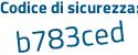 Il Codice di sicurezza è c segue e9955d il tutto attaccato senza spazi