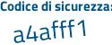 Il Codice di sicurezza è a3a5 continua con 5bd il tutto attaccato senza spazi