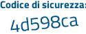 Il Codice di sicurezza è d11d11a il tutto attaccato senza spazi