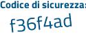 Il Codice di sicurezza è 8cc continua con 4f22 il tutto attaccato senza spazi