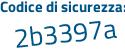 Il Codice di sicurezza è 15c5Zc6 il tutto attaccato senza spazi