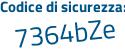 Il Codice di sicurezza è 4f segue 3a72d il tutto attaccato senza spazi