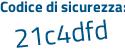 Il Codice di sicurezza è b1Zb poi 176 il tutto attaccato senza spazi