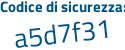 Il Codice di sicurezza è Z131 continua con 219 il tutto attaccato senza spazi