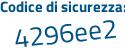 Il Codice di sicurezza è Z4a3d7b il tutto attaccato senza spazi