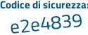 Il Codice di sicurezza è d71 segue 61a4 il tutto attaccato senza spazi