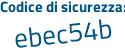 Il Codice di sicurezza è 4bb6 poi eb2 il tutto attaccato senza spazi