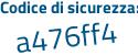 Il Codice di sicurezza è 9 segue caZZ58 il tutto attaccato senza spazi