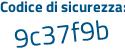 Il Codice di sicurezza è 3c9a poi f85 il tutto attaccato senza spazi