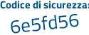 Il Codice di sicurezza è 96Zec39 il tutto attaccato senza spazi