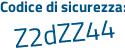 Il Codice di sicurezza è ac4 segue 5Z4Z il tutto attaccato senza spazi