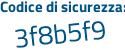 Il Codice di sicurezza è 16 poi 53e2Z il tutto attaccato senza spazi