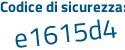 Il Codice di sicurezza è 4f32 segue 3Zb il tutto attaccato senza spazi