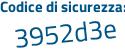 Il Codice di sicurezza è dfe6 poi 2b3 il tutto attaccato senza spazi