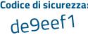 Il Codice di sicurezza è e8918 segue e5 il tutto attaccato senza spazi