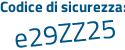 Il Codice di sicurezza è 728c7 continua con b8 il tutto attaccato senza spazi