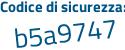 Il Codice di sicurezza è c517 poi e5f il tutto attaccato senza spazi