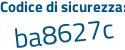 Il Codice di sicurezza è f segue d7fba9 il tutto attaccato senza spazi