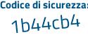 Il Codice di sicurezza è 8255 continua con e25 il tutto attaccato senza spazi