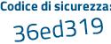 Il Codice di sicurezza è 17Z78 continua con 61 il tutto attaccato senza spazi