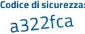 Il Codice di sicurezza è 465b6f4 il tutto attaccato senza spazi