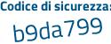 Il Codice di sicurezza è d segue a7e9f8 il tutto attaccato senza spazi