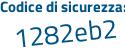 Il Codice di sicurezza è 3769Zd6 il tutto attaccato senza spazi