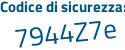 Il Codice di sicurezza è 7 continua con Zf31f5 il tutto attaccato senza spazi