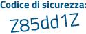 Il Codice di sicurezza è a4 segue dae98 il tutto attaccato senza spazi