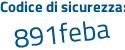 Il Codice di sicurezza è Zb7379d il tutto attaccato senza spazi