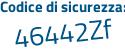 Il Codice di sicurezza è 9adbZ21 il tutto attaccato senza spazi